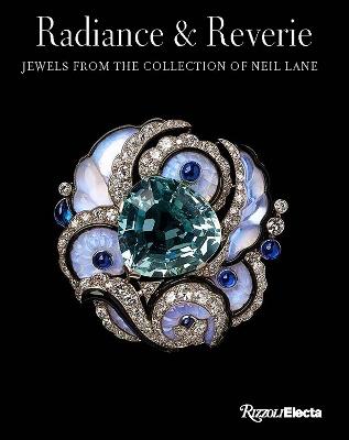 Radiance And Reverie: Jewels from the Collection of Neil Lane - Emily Stoehrer,Diane C. Wright - cover