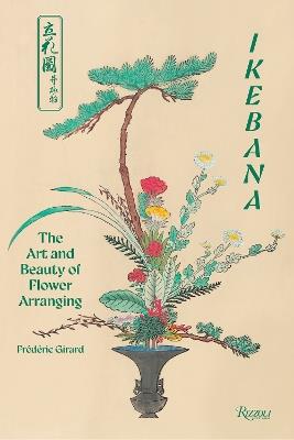 Ikebana: The Art and Beauty of Flower Arranging - Frédéric Girard - cover
