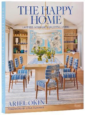 The Happy Home: Layered Interiors for Joyful Living - Ariel Okin - cover