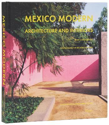 Mexico Modern: Architecture and Interiors - Tami Christiansen,Richard Powers - cover