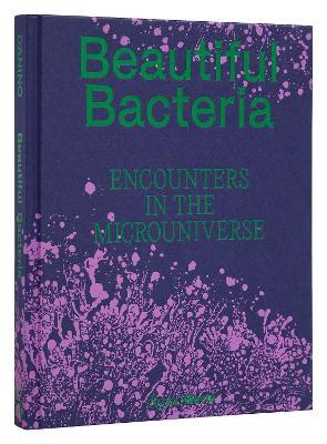 Beautiful Bacteria: Encounters in the Microuniverse  - Tal Danino - cover