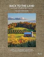 Back to The Land: A New Way of Life in the Country: Foraging, Cheesemaking, Beekeeping, Syrup Tapping, Beer Brewing, Orchard Tending , Vegetable Gardening, and Ecological Farming in the Hudson River Valley