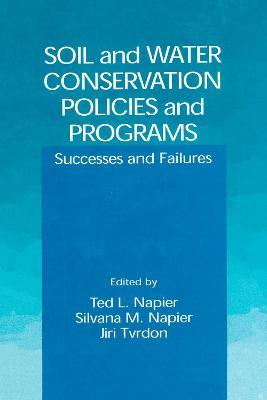 Soil and Water Conservation Policies and Programs: Successes and Failures - cover