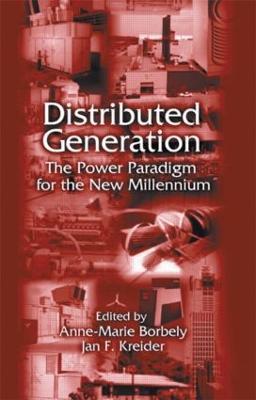 Distributed Generation: The Power Paradigm for the New Millennium - cover