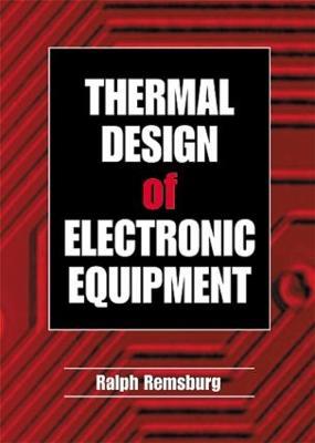 Thermal Design of Electronic Equipment - Ralph Remsburg - cover