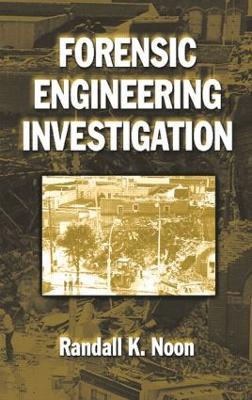 Forensic Engineering Investigation - Randall K. Noon - cover