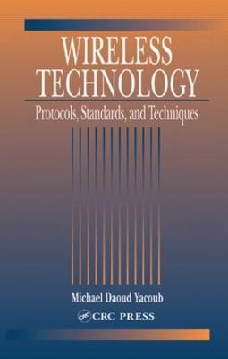 Wireless Technology: Protocols, Standards, and Techniques - Michel Daoud Yacoub - cover