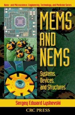 MEMS and NEMS: Systems, Devices, and Structures - Sergey Edward Lyshevski - cover