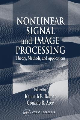 Nonlinear Signal and Image Processing: Theory, Methods, and Applications - cover