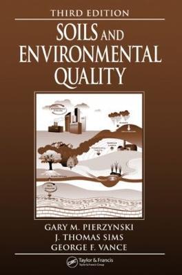 Soils and Environmental Quality - Gary M. Pierzynski,George F. Vance,J. Thomas Sims - cover