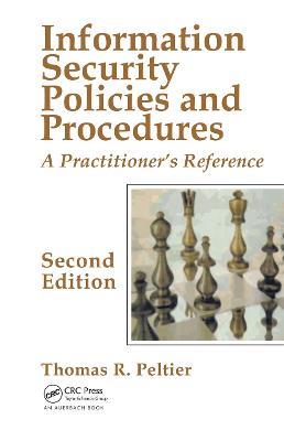 Information Security Policies and Procedures: A Practitioner's Reference, Second Edition - Thomas R. Peltier - cover