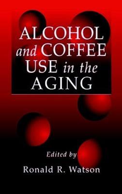 Alcohol and Coffee Use in the Aging - cover