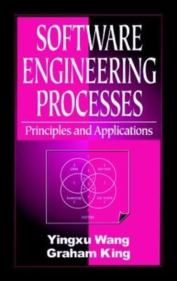 Software Engineering Processes: Principles and Applications - Yingxu Wang,Graham King - cover