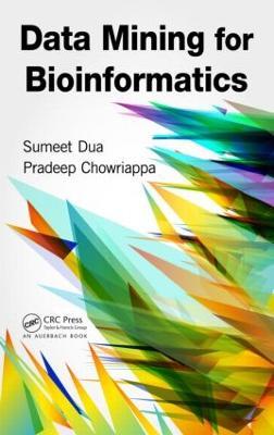 Data Mining for Bioinformatics - Sumeet Dua,Pradeep Chowriappa - cover