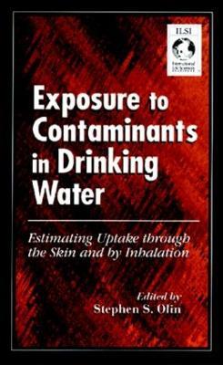 Exposure to Contaminants in Drinking Water: Estimating Uptake through the Skin and by Inhalation - cover
