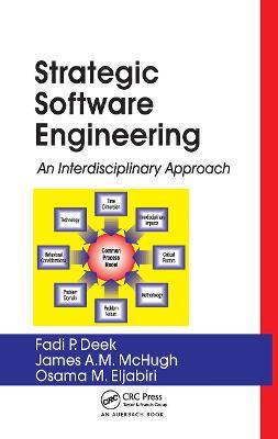 Strategic Software Engineering: An Interdisciplinary Approach - Fadi P. Deek,James A. M. McHugh,Osama M. Eljabiri - cover