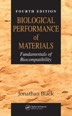 Biological Performance of Materials: Fundamentals of Biocompatibility, Fourth Edition - Jonathan Black - cover