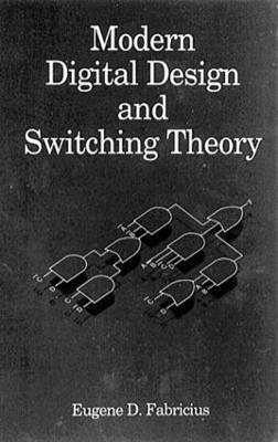 Modern Digital Design and Switching Theory - Eugene D. Fabricius - cover