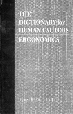 The Dictionary for Human Factors/Ergonomics - James H. Stramler, Jr. - cover