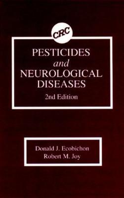 Pesticides and Neurological Diseases - Donald J. Ecobichon,Robert M. Joy - cover