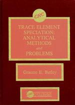 Trace Element Speciation Analytical Methods and Problems