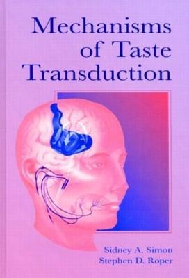 Mechanisms of Taste Transduction - Sidney A. Simon,Stephen D. Roper - cover