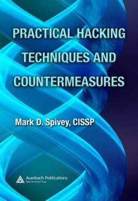 Practical Hacking Techniques and Countermeasures - Mark D. Spivey - cover
