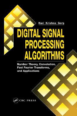 Digital Signal Processing Algorithms: Number Theory, Convolution, Fast Fourier Transforms, and Applications - Hari Krishna - cover
