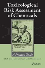 Toxicological Risk Assessment of Chemicals: A Practical Guide
