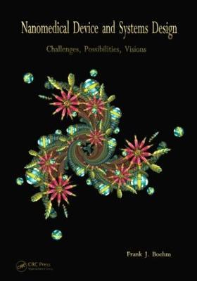 Nanomedical Device and Systems Design: Challenges, Possibilities, Visions - cover
