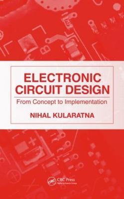 Electronic Circuit Design: From Concept to Implementation - Nihal Kularatna - cover