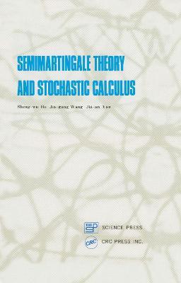 Semimartingale Theory and Stochastic Calculus - He/Wang/yan - cover