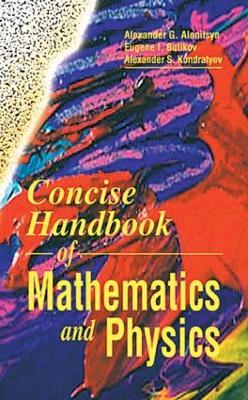 Concise Handbook of Mathematics and Physics - Alexander G. Alenitsyn,Eugene I. Butikov,Alexander S. Kondratyev - cover