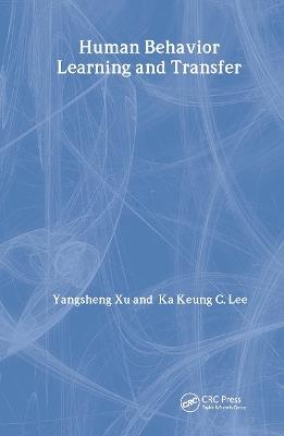 Human Behavior Learning and Transfer - Yangsheng Xu,Ka Keung C. Lee - cover