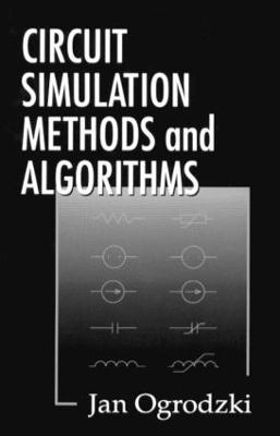Circuit Simulation Methods and Algorithms - Jan Ogrodzki - cover
