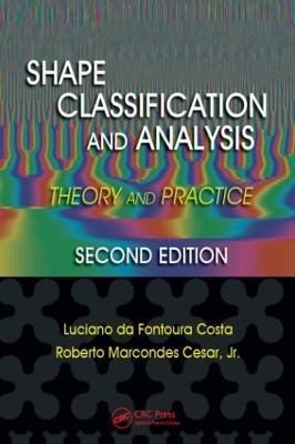 Shape Classification and Analysis: Theory and Practice, Second Edition - Luciano da Fona Costa,Roberto Marcond Cesar, Jr. - cover