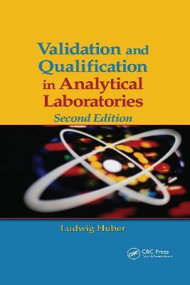 Validation and Qualification in Analytical Laboratories - Ludwig Huber - cover