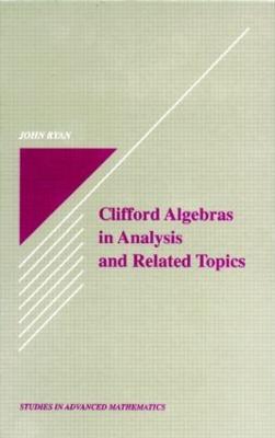 Clifford Algebras in Analysis and Related Topics - John Ryan - cover