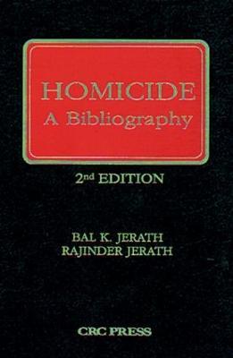 Homicide: A Bibliography, Second Edition - Bal K. Jerath,Rajinder Jerath - cover