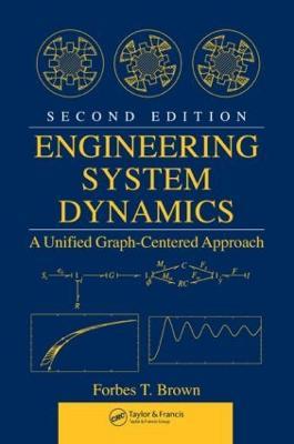 Engineering System Dynamics: A Unified Graph-Centered Approach, Second Edition - Forbes T. Brown - cover
