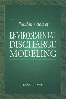 Fundamentals of Environmental Discharge Modeling - Lorin R. Davis - cover