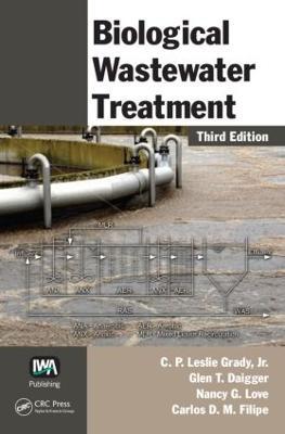 Biological Wastewater Treatment - C. P. Leslie Grady Jr.,Glen T. Daigger,Nancy G. Love - cover
