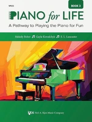 Piano for Life Book 3 - Melody Bober,Gayle Kowalchyk,E.L. Lancaster - cover