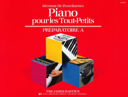 Piano pour les tout-petits. Préparatoire A - James Bastien - copertina