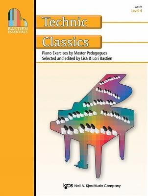 Bastien Essentials: Technic Classics, Level 4 - Lisa Bastien,Lori Bastien - cover