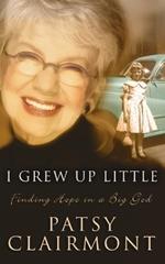 I Grew Up Little: Finding Hope in a Big God