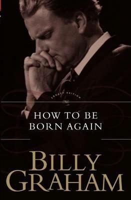How To Be Born Again - Billy Graham - cover