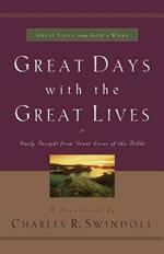 Great Days with the Great Lives: Daily Insight from Great Lives of the Bible