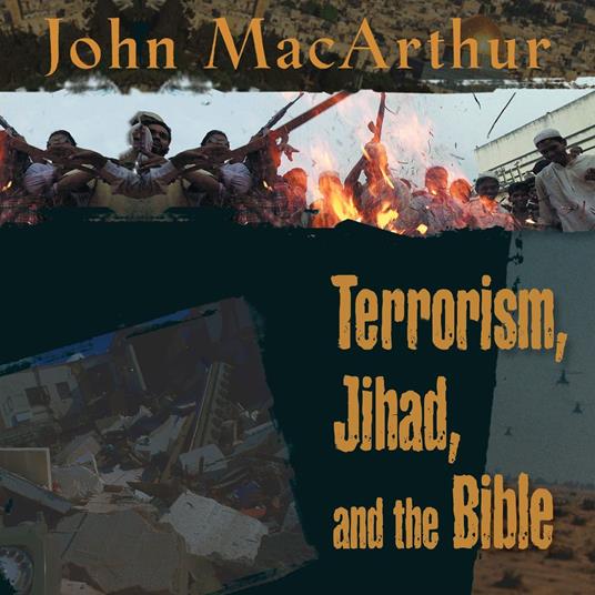 Terrorism, Jihad, and the Bible