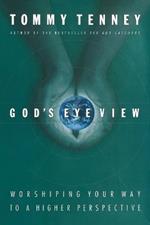 God's Eye View: Worshiping Your Way to a Higher Perspective